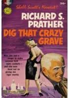 Пратер Ричард - Раскопай эту чертову могилу