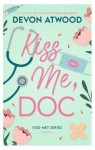 Этвуд Девон - Поцелуй меня, Док!