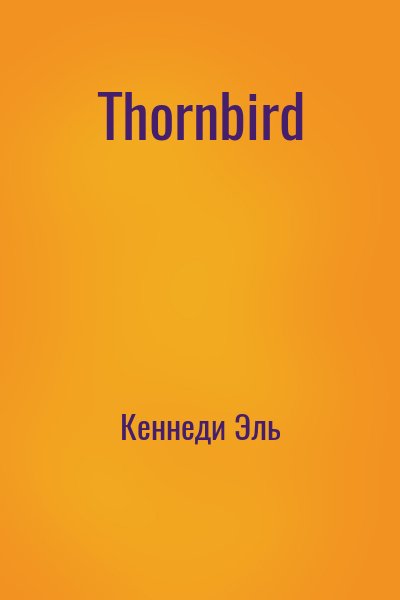 Кеннеди Эль - Thornbird