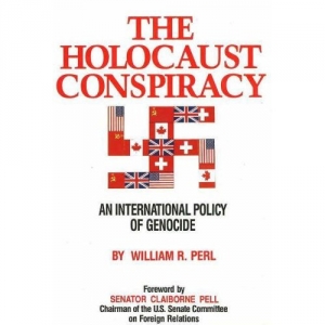 Перл Уильям - Заговор Холокоста: Международная политика геноцида