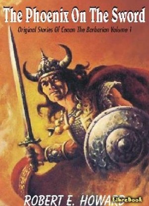 Говард Роберт - Феникс на мече