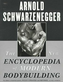 Шварценеггер Арнольд, Доббинс Билл - Новая энциклопедия бодибилдинга. Кн.1. Введение в бодибилдинг