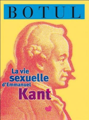 Ботюль Жан-Баптист - Сексуальная жизнь Иммануила Канта. Милый Кёнигсберг