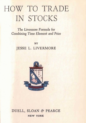 Ливемор Джесси - Как торговать акциями. Формула Ливермора для комбинирования элемента времени и цены