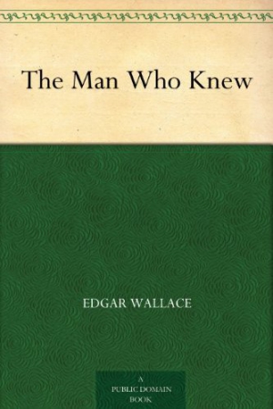 Wallace Edgar - The Man Who Knew