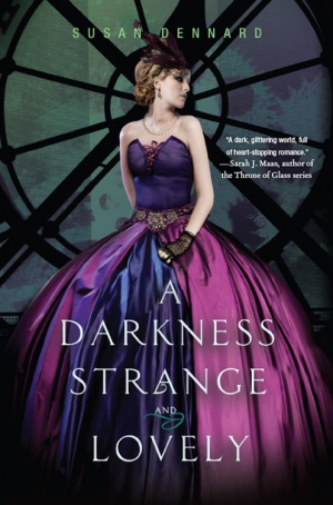 Dennard  Susan, Деннард Сьюзан - A Darkness Strange and Lovely