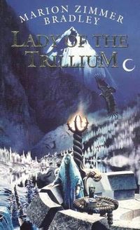 Нортон Андрэ, Брэдли Мэрион - Леди Триллиума