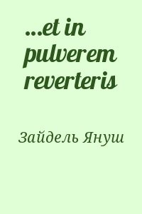 …et in pulverem reverteris