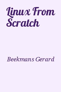 Beekmans Gerard - Linux From Scratch