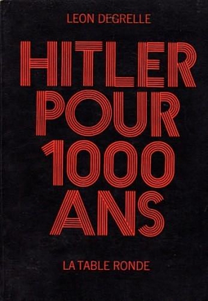 Дегрель Леон - Гитлер на тысячу лет