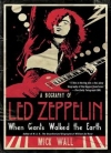 Уолл Мик - Когда титаны ступали по Земле: биография Led Zeppelin[When Giants Walked the Earth: A Biography of Led Zeppelin]