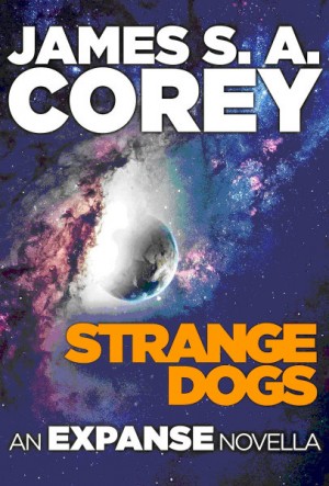 (Джеймс Кори) Дэниел Абрахам, Фрэнк Тай - Странные Псы