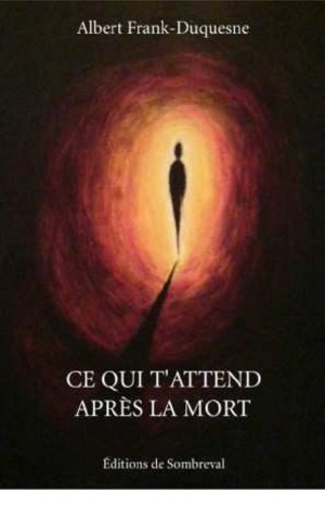 Франк–Дюкен Альбер - Что тебя ожидает после смерти