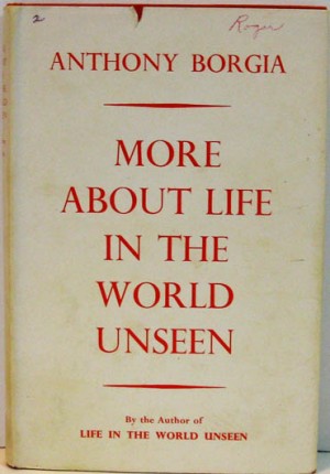 Борджиа Энтони - Больше о жизни в мире невидимом