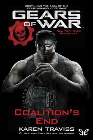 Трэвисс Карен - Gears of War #4. Распад Коалиции