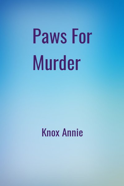 Paws for Murder by Annie Knox