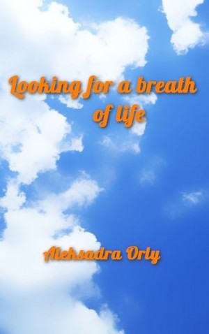 Orly Aleksandra - Looking for a breath of life