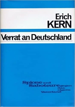Керн Эрих - Измена Германии. Шпионы и саботажники против собственного отечества