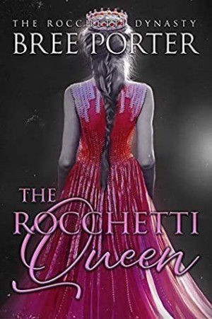 The Rocchetti Queen by Bree Porter