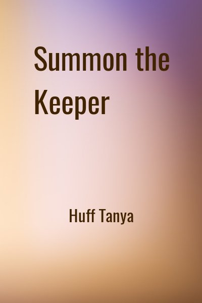 Huff Tanya - Summon the Keeper