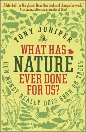 Джунипер Тони - Что природа когда-либо делала для нас? Как деньги действительно растут на деревьях