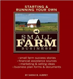 Обри Сара Б. - Создание и поддержание своего собственного малого фермерского бизнеса