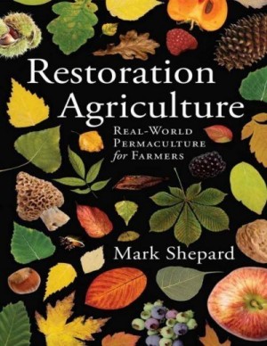 Шепард Марк - Восстановительное сельское хозяйство. Реальная пермакультура для фермеров