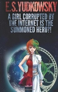 Девушка испорченная интернетом и есть Призванный Герой?!