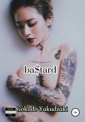 Gokudo Yakudzaki - ba$tard