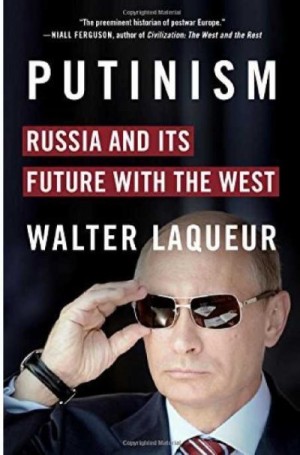 Лакёр Уолтер - Путинизм. Россия и ее будущее с Западом