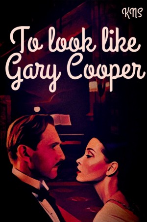 KNS - To look like Gary Cooper