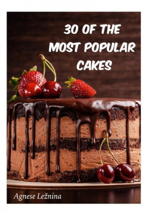 Ležnina Agnese - 30 of most popular cakes