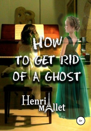 Mallet Henri - How to get rid of a ghost
