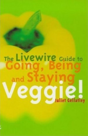 Геллатли Джульет - Как стать, быть и оставаться вегетарианцем