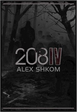 Shkom Alex - За день до нашей смерти: 208IV