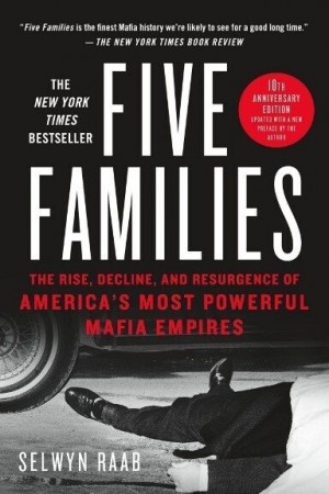 Рааб Селвин - Пять семей. Взлет, падение и возрождение самых могущественных мафиозных империй Америки