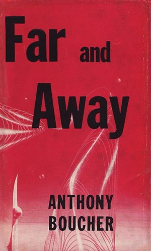 Бучер Энтони - Далеко не близко