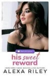 Райли Алекса - Его сладкая награда