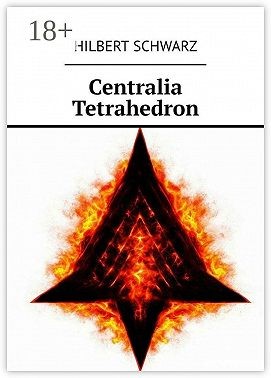 Schwarz Hilbert - Centralia Tetrahedron