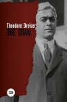 Драйзер Теодор - The Titan / Титан