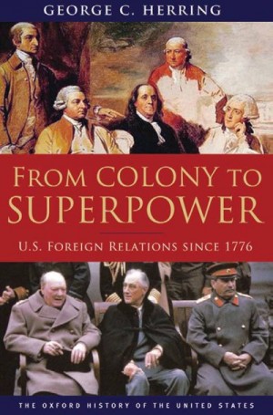 Херринг Джордж - От колонии до сверхдержавы. Внешние отношения США с 1776 года