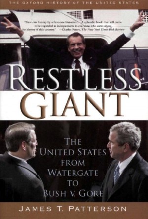 Паттерсон Джеймс - Беспокойный великан. Соединенные Штаты от Уотергейта до Буша против Гора