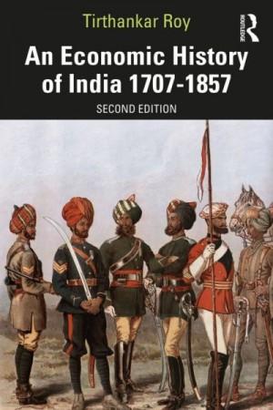 Рой Тиртханкар - Экономическая история Индии 1707-1857 гг.