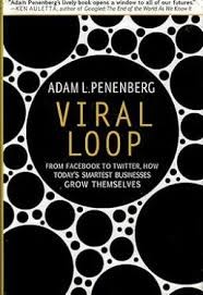 Penenberg Adam - Вирусная петля: От Facebook до Twitter, как растут самые умные бизнесы современности
